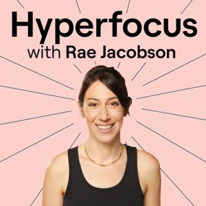 Hyperfocus with Rae Jacobson by Rae Jacobson, Understood.org