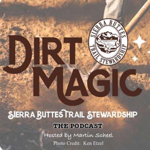 Dirt Magic by Sierra Buttes Trail Stewardship