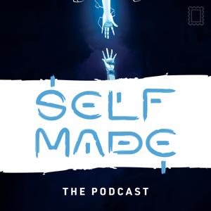 SELF/MADE: The Podcast