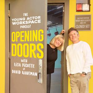 OPENING DOORS: The Young Actor Workspace Podcast