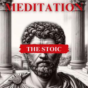 The Stoic Meditation