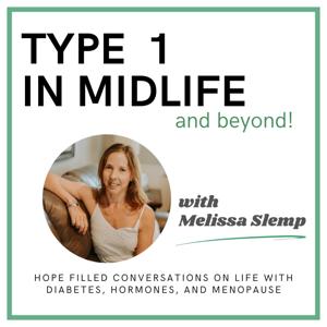 Type 1 In Midlife: Navigating Diabetes, Blood Sugar, and Hormones in Menopause