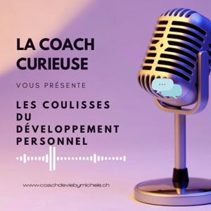 La coach curieuse vous emmène dans les coulisses du développement personnel by Michèle G.