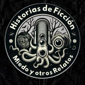 Historias de Ficción, Miedo y Otros Relatos