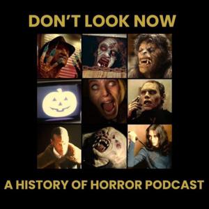 Don't Look Now: A History of Horror Podcast