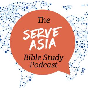 Serve Asia Bible Study Podcast