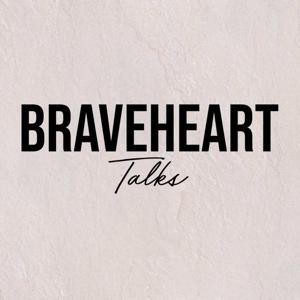 Braveheart Talks