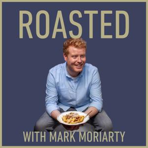 Roasted with Mark Moriarty by Mark Moriarty