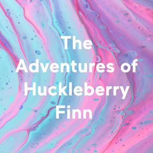 The Adventures of Huckleberry Finn