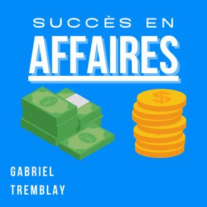 Succès en Affaires: Leçons d'un Entrepreneur