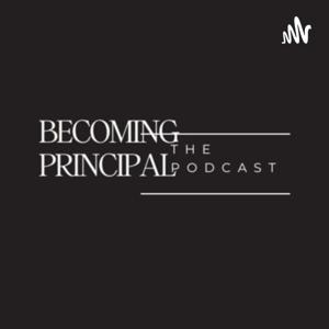 Becoming Principal: The Podcast