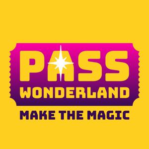 Pass Wonderland : Make the Magic by Pass Wonderland