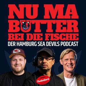 Nu ma Butter bei die Fische – der Hamburg Sea Devils Podcast by Footballerei und Hamburg Sea Devils