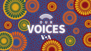 Our Voices - VOA Africa by VOA Africa