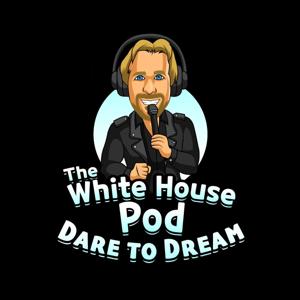 The White House Pod - Dare to Dream by David A.R. White