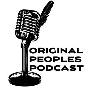 Original Peoples Podcast Ongwehonwe by Ansley Jemison