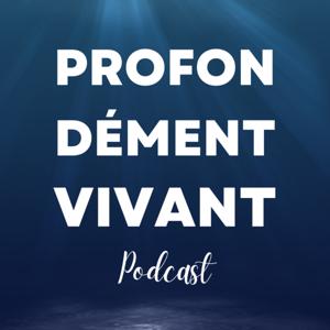 Profondément Vivant
