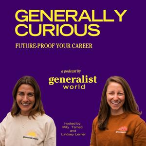 Generally Curious a podcast by Generalist World