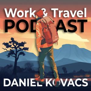 Work and Travel Podcast von Daniel Kovacs