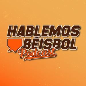 Hablemos Béisbol Podcast by Laura Fariñas, Alejandro Abadía y Ricardo Valdivia