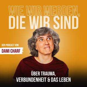 Dami Charf - Wie wir werden, die wir sind by Dami Charf