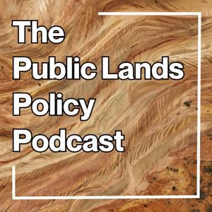 The Public Lands Policy Podcast