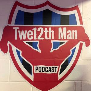 Twe12th Man Podcast by Twe12th Man Podcast