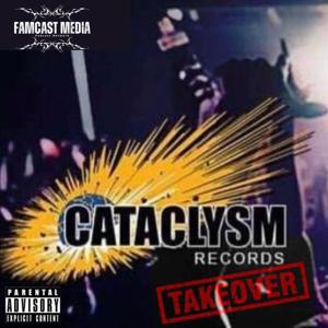 Cataclysm Records TakeOver by Tim McMurtrie and Big Zeus/Famcast Media Podcast Network