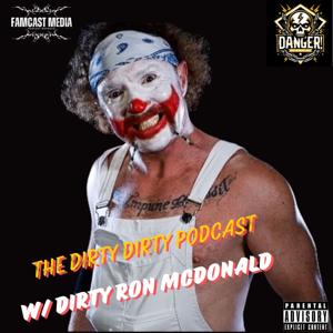 The Dirty Dirty Podcast w/ Dirty Ron McDonald