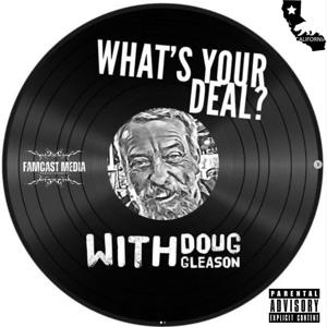 What's Your Deal? With Doug Gleason