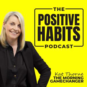 The Positive Habits Podcast