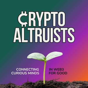 Crypto Altruists: Real-World Stories of Social & Environmental Impact with Web3