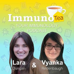 ImmunoTea: Your Immunology Podcast by Lara Dungan