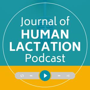 The Journal of Human Lactation Podcast by JHL