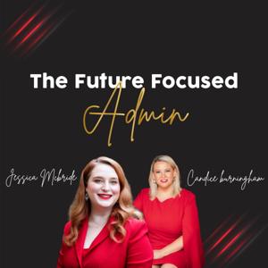 The Future Focused Admin by The Future Focused Admin Podcast