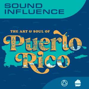 Sound Influence: The Art and Soul of Puerto Rico