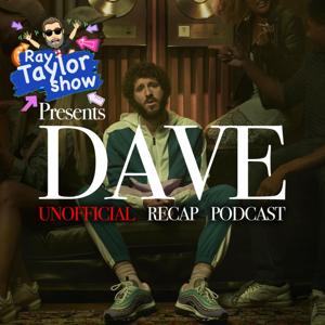 Dave - Episode Recap - Ray Taylor Show