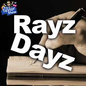 Rayz Dayz: Weekly Diary Podcast with Ray Taylor - Artist, Podcaster, Business Owner