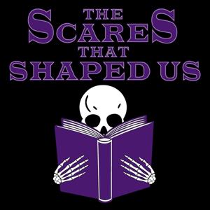 The Scares That Shaped Us