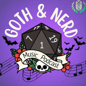 The Goth & Nerd Music Podcast