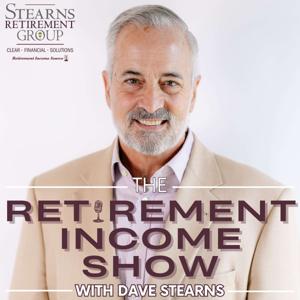 The Retirement Income Show with Dave Stearns