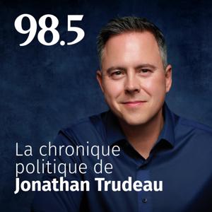 La chronique politique de Jonathan Trudeau by Cogeco Média