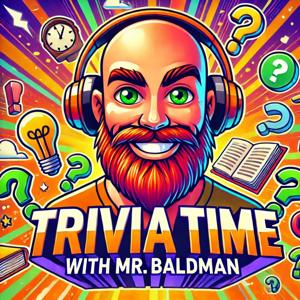 Trivia Time With Mr. Baldman