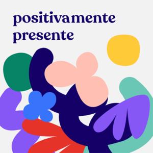 Positivamente Presente con Elena Devís