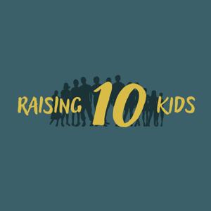 Raising 10 Kids