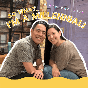 So What... I’m a Millennial! by So What... I’m a Millennial