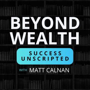 Beyond Wealth: Success Unscripted