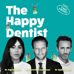 The Happy Dentist Podcast by mytwofront.com