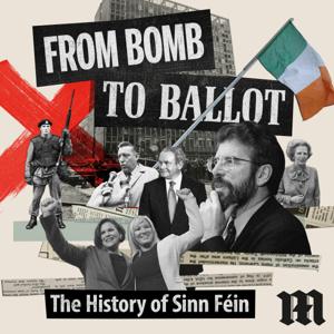 From Bomb to Ballot: The History of Sinn Féin by Daily Mail