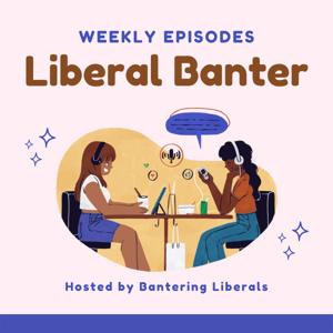 Liberal Banter